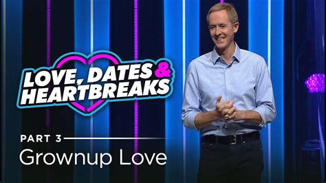 Love Dates Heartbreaks Part How To Have The Perfect Relationship Andy Stanley Youtube