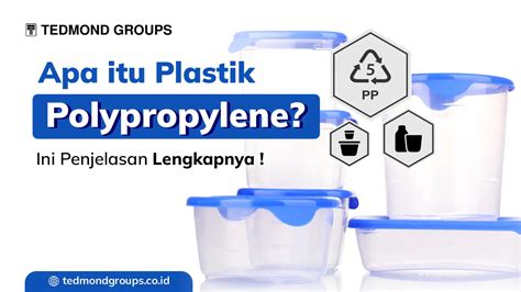 Apa Itu Plastik Polypropylene Ini Penjelasan Lengkapnya Produsen