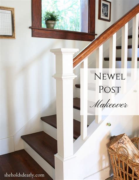 Farmhouse Newel Post Makeover She Holds Dearly Farmhouse Staircase
