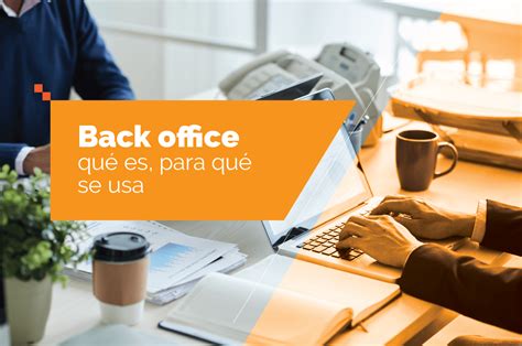 Back Officequé Es Para Qué Se Usa Blog De Data Center Cloud