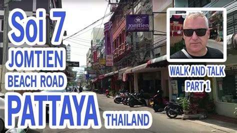 Soi 7 In Jomtien Pattaya Thailand 2018 Walk And Talk With Info Part