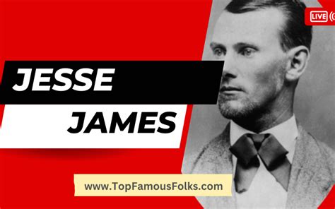 Who Was Jesse James Famous Outlaw Of Old West Famous Folks