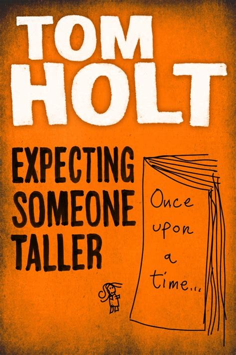Expecting Someone Taller A Humourous Fantasy Novel By Tom Holt