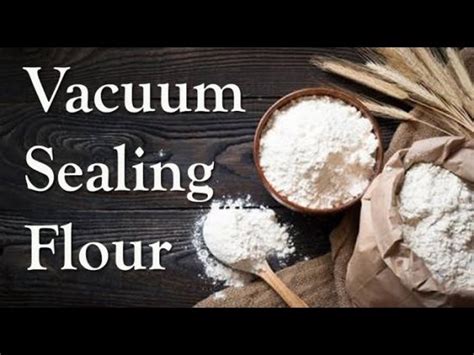 How To Vacuum Seal Flour