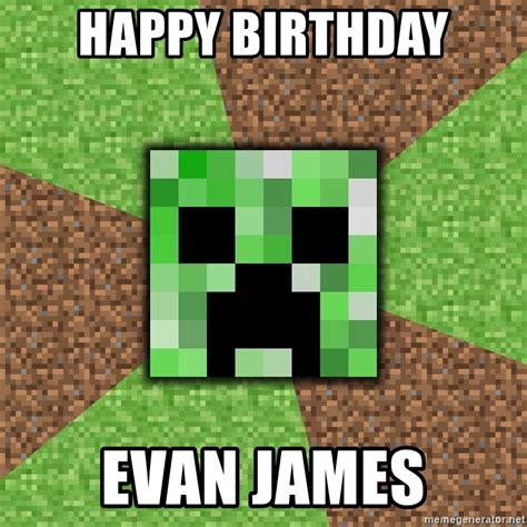 Happy Birthday Evan James Minecraft Creeper Meme Generator