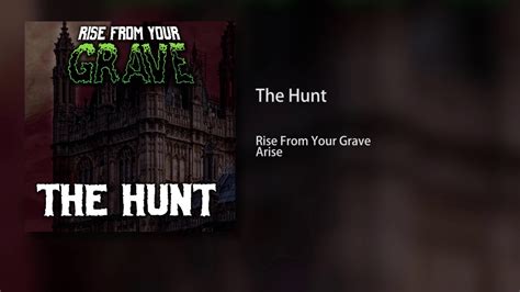 Rise From Your Grave The Hunt Demo Youtube