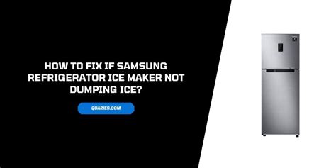 How To Fix Samsung Refrigerator Ice Maker Not Dumping Ice Issue