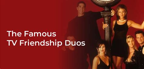 The Famous Duos Friendship Tv Duos Of All Time