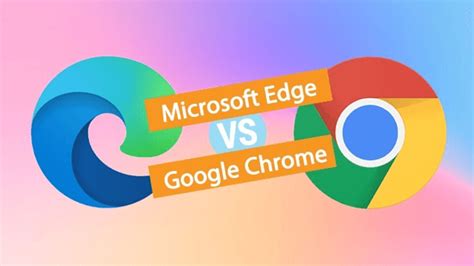 7 Differences Between Microsoft Edge Vs Google Chrome 2023 Techmaina