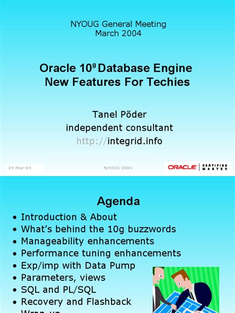 Oracle 10 Database Engine New Features For Techies Tanel Põder Independent Consultant Integrid