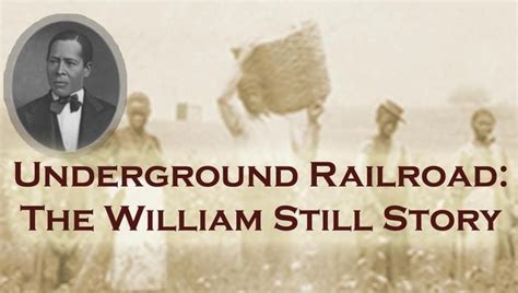 Underground Railroad The William Still Story Tells Compelling And