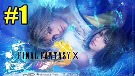 Final Fantasy X Hd Remaster Detonado Pt Br 1 Escute Minha História Youtube