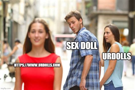 When I Lost Myself The Sex Doll Gave Me Hope Imgflip