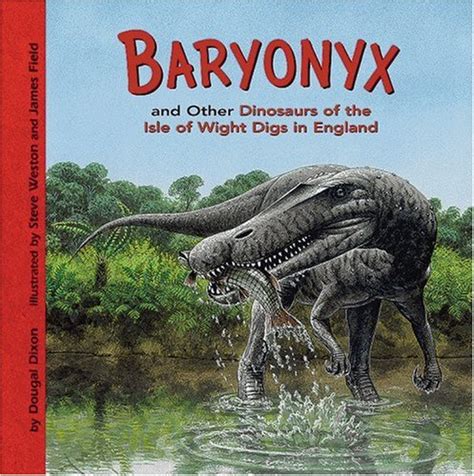 Baryonyx And Other Dinosaurs Of The Isle Of Wight Digs In England Dinosaur Find Dixon Dougal