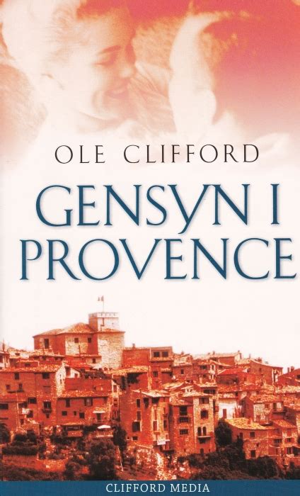 GENSYN I PROVENCE af Ole Clifford som e-bog, epub hos tales.dk