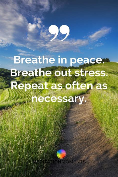 Breathe In Peace Breathe Out Stress Repeat As Often As Necessary