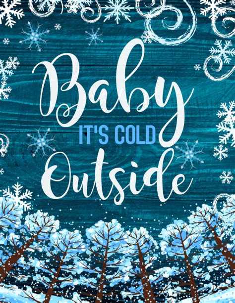 Baby Its Cold Outside Sign Template Postermywall