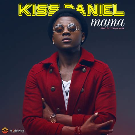 Video Premiere Kiss Daniel Mama Latest Naija Nigerian Music Songs And Video
