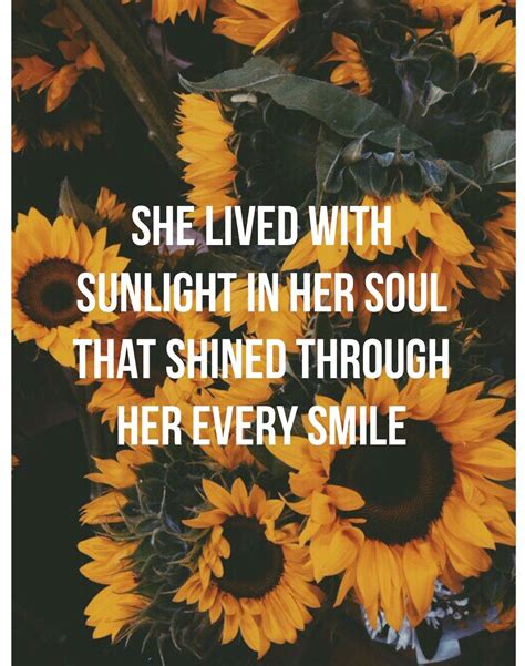 She Lived With Sunlight In Her Soul That Shined Through Her Every Smile
