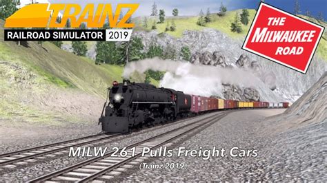 Milw 261 Pulls Freight Cars Trainz 2019 Youtube