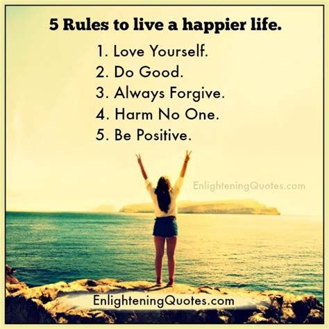 5 Rules To Live A Happier Life Enlightening Quotes