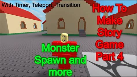 How To Make A Story Game Part 4 On Roblox Monster Spawn Teleport