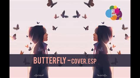 • 6,7 млн просмотров 3 года назад. Butterfly - BTS - Cover Español / Iridian Park - YouTube