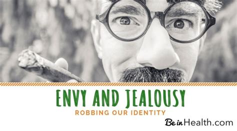 Spirit Of Jealousy How Envy Robs Our Identity Be In Health