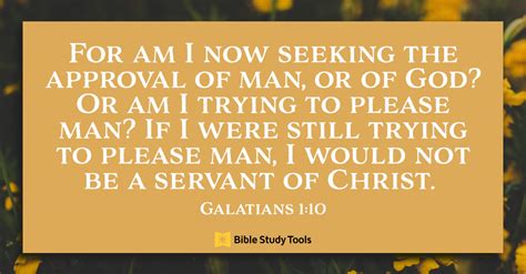 Whose Approval Are You Seeking Galatians 110 Your Daily Bible