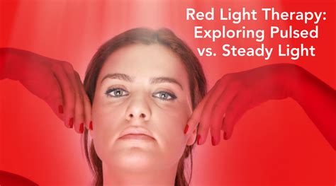 red light therapy exploring pulsed light versus steady light light therapy resource