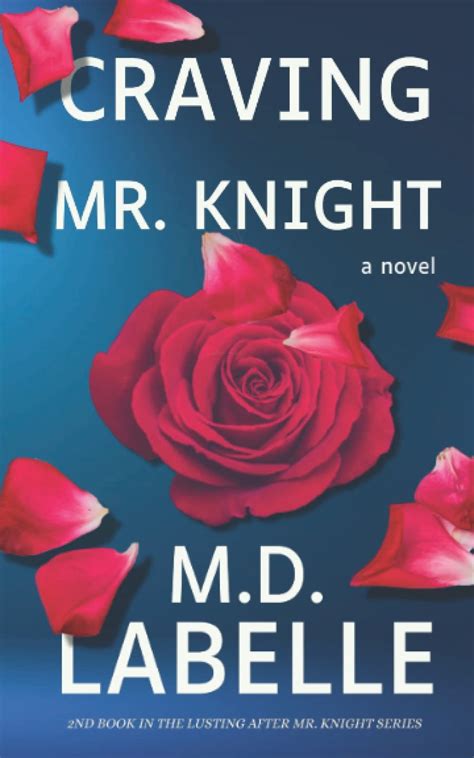 Craving Mr Knight Book 2 Of The Lusting After Mr Knight Series By Md Labelle Goodreads