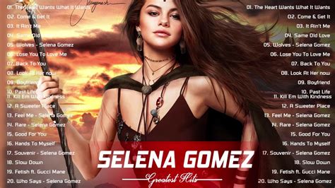 Selena Gomez Greatest Hits Full Album The Best Of Selena Gomez 2021