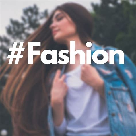 Most Popular Fashion Hashtags For Instagram And Facebook Fashion Hashtags Instagram Marketing