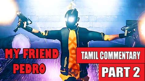 Lets Play My Friend Pedro Part 2 Tamil Commentary Youtube
