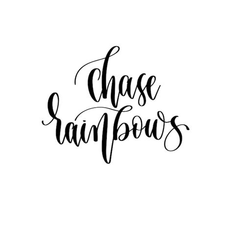 Premium Vector Chase Rainbows Hand Lettering Inscription Positive Quote Design Motivation And