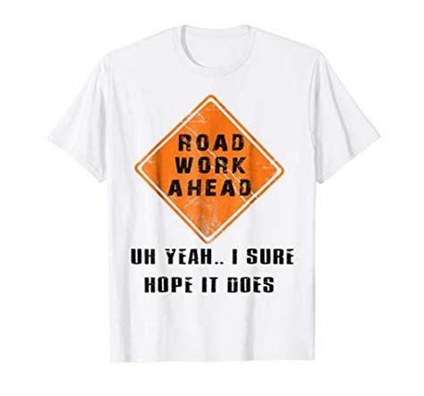 Expert Choice For Road Work Ahead Shirt