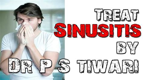 Homeopathic Treatment For Sinusitis By Dr Ps Tiwari Youtube