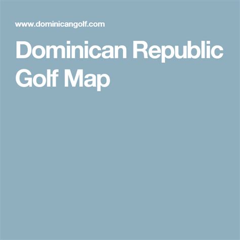 Dominican Republic Golf Map Dominican Republic Republic Map