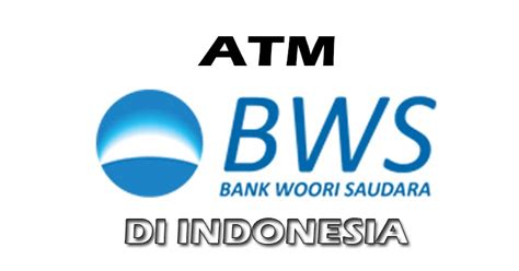 Daftar Atm Bank Woori Saudara Di Indonesia Ayo Berbagi Informasi