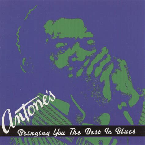 Antones Bringing You The Best In Blues Compilation By Various Artists Spotify