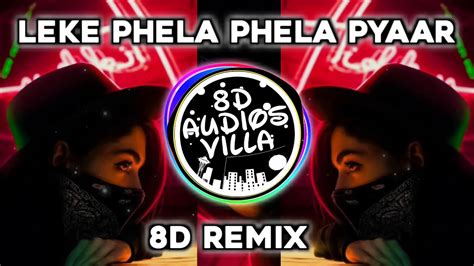 Leke Pehla Pehla Pyar 8d Remix Latest Remix 8d Audios Villa 8d