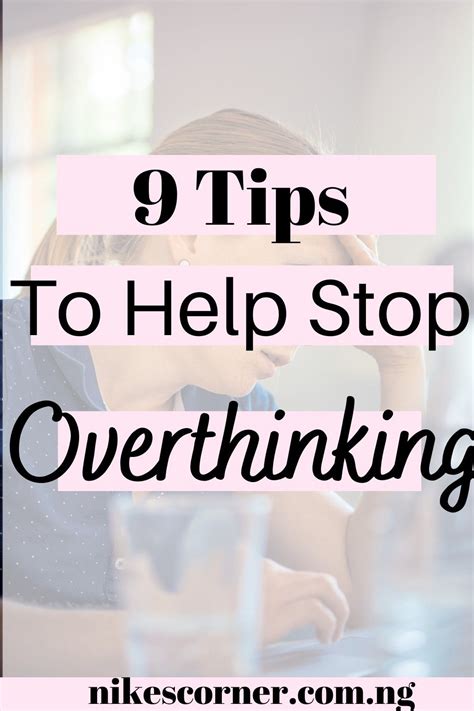9 Tips To Help Stop Overthinking Overthinking How To Stop