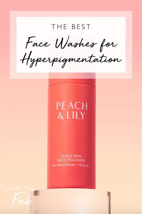 The Best Face Washes For Hyperpigmentation In 2023
