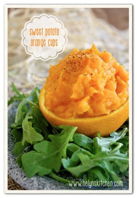 Helyn S Healthy Kitchen Sweet Potato Orange Cups Whole Food Recipes Food Processor Recipes
