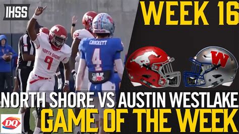North Shore Vs Austin Westlake 2023 Week 16 Football Game Of The Week