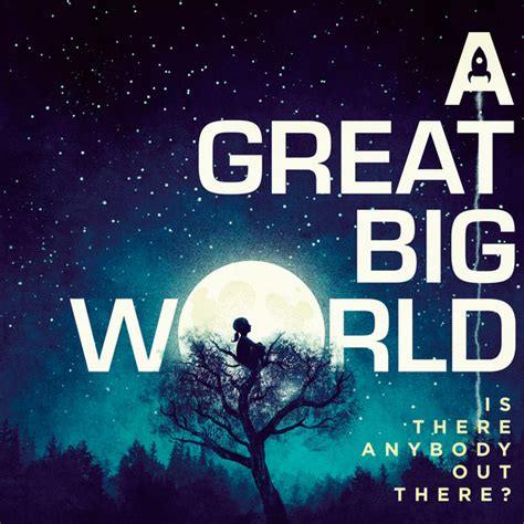 A Great Big World Is There Anybody Out There 2014 Cd Discogs