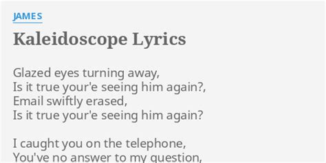 Kaleidoscope Lyrics By James Glazed Eyes Turning Away