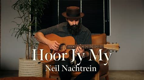 Neil Nachtrein Hoor Jy My Youtube