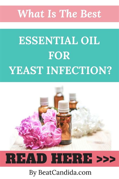 Find Out What Is The Best Essential Oil For A Yeast Infection And How To Use It To Get Rid Of A