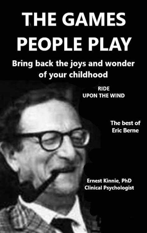 Games People Play The Best Of Eric Berne Come Grab Your Krazy Kid By